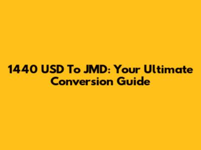 1440 USD To JMD: Your Ultimate Conversion Guide
