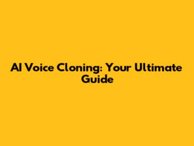 AI Voice Cloning: Your Ultimate Guide