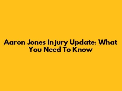 Aaron Jones Injury Update: What You Need To Know