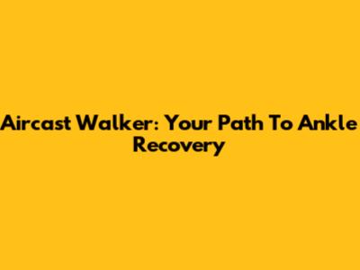Aircast Walker: Your Path To Ankle Recovery