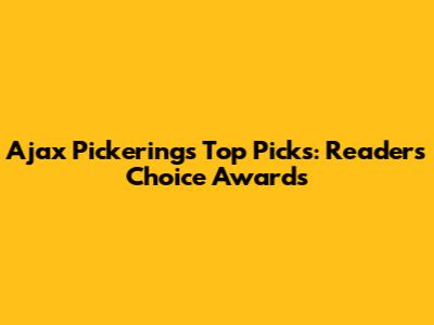 Ajax Pickering's Top Picks: Readers' Choice Awards