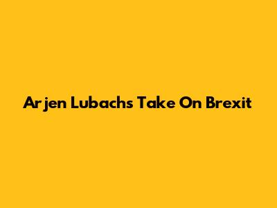Arjen Lubach's Take On Brexit