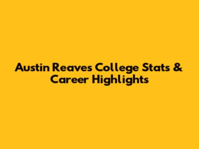 Austin Reaves College Stats & Career Highlights