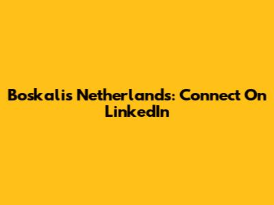 Boskalis Netherlands: Connect On LinkedIn
