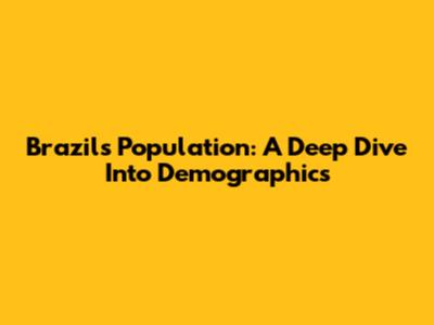 Brazil's Population: A Deep Dive Into Demographics