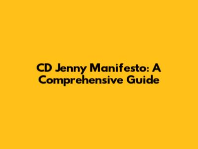 CD Jenny Manifesto: A Comprehensive Guide