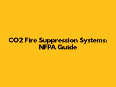 CO2 Fire Suppression Systems: NFPA Guide