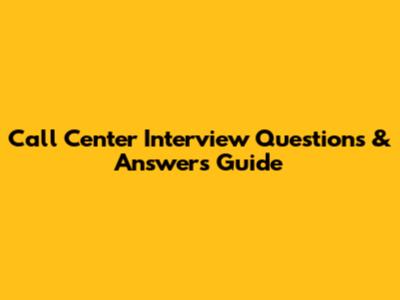 Call Center Interview Questions & Answers Guide