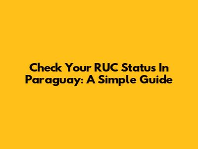 Check Your RUC Status In Paraguay: A Simple Guide