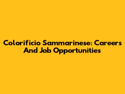 Colorificio Sammarinese: Careers And Job Opportunities