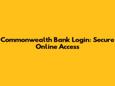 Commonwealth Bank Login: Secure Online Access