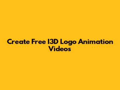Create Free I3D Logo Animation Videos