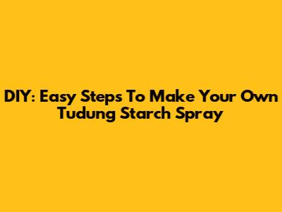 DIY: Easy Steps To Make Your Own Tudung Starch Spray