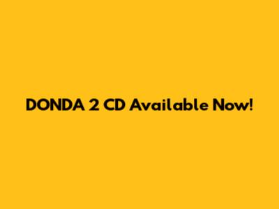 DONDA 2 CD Available Now!