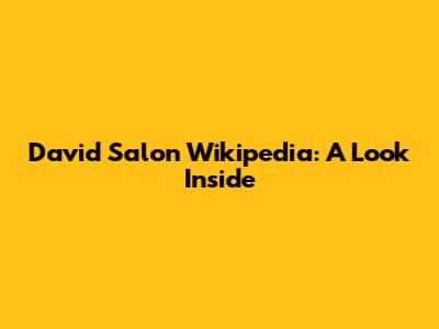 David Salon Wikipedia: A Look Inside