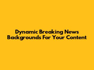 Dynamic Breaking News Backgrounds For Your Content