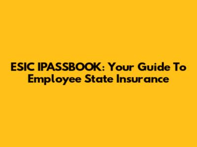 ESIC IPASSBOOK: Your Guide To Employee State Insurance