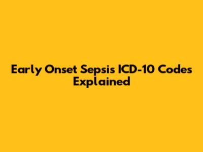 Early Onset Sepsis ICD-10 Codes Explained