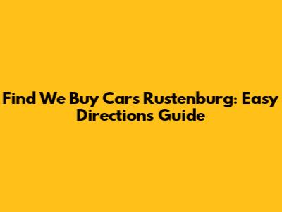 Find We Buy Cars Rustenburg: Easy Directions Guide