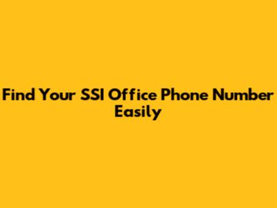 Find Your SSI Office Phone Number Easily