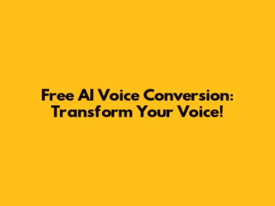 Free AI Voice Conversion: Transform Your Voice!