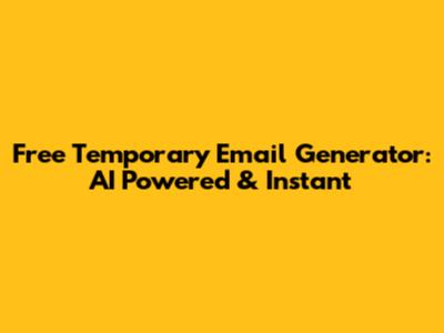 Free Temporary Email Generator: AI Powered & Instant