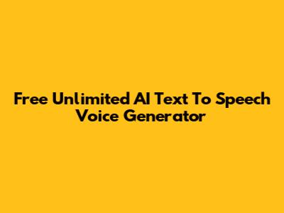Free Unlimited AI Text To Speech Voice Generator