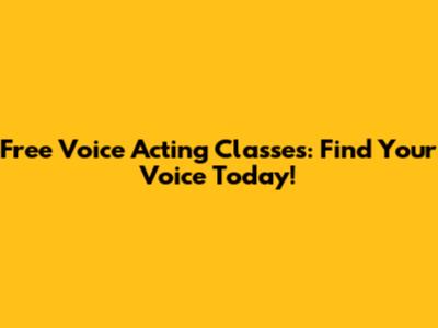 Free Voice Acting Classes: Find Your Voice Today!