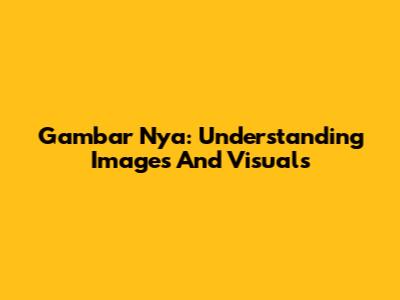 Gambar Nya: Understanding Images And Visuals