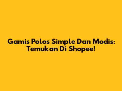 Gamis Polos Simple Dan Modis: Temukan Di Shopee!