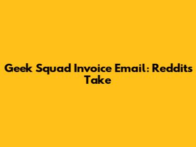 Geek Squad Invoice Email: Reddit's Take