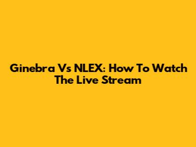 Ginebra Vs NLEX: How To Watch The Live Stream