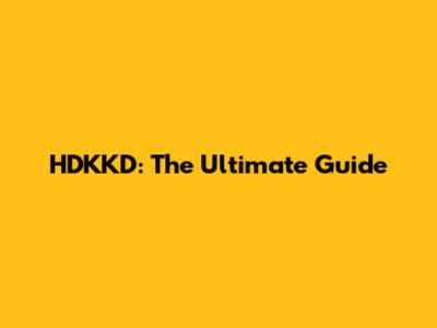 HDKKD: The Ultimate Guide