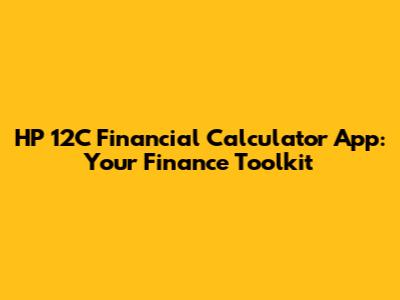HP 12C Financial Calculator App: Your Finance Toolkit