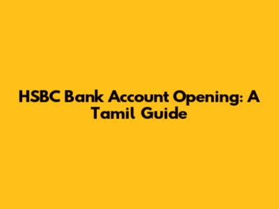 HSBC Bank Account Opening: A Tamil Guide