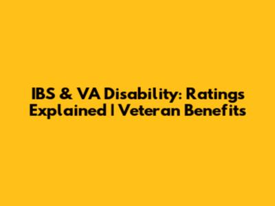 IBS & VA Disability: Ratings Explained | Veteran Benefits