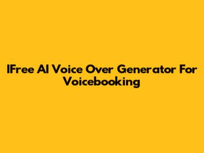 IFree AI Voice Over Generator For Voicebooking