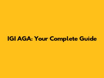 IGI AGA: Your Complete Guide
