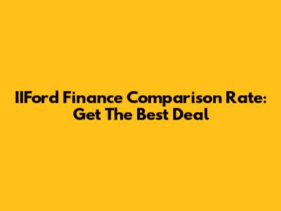 IIFord Finance Comparison Rate: Get The Best Deal