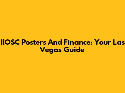 IIOSC Posters And Finance: Your Las Vegas Guide