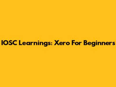 IOSC Learnings: Xero For Beginners