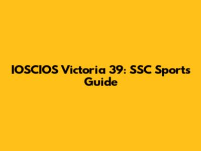 IOSCIOS Victoria 39: SSC Sports Guide