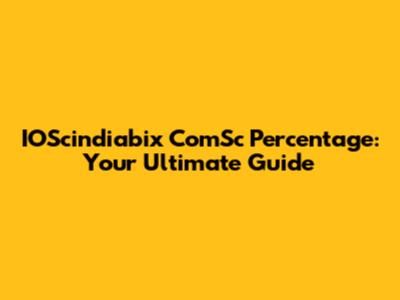 IOScindiabix ComSc Percentage: Your Ultimate Guide