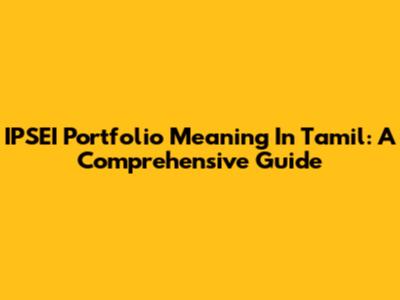 IPSEI Portfolio Meaning In Tamil: A Comprehensive Guide
