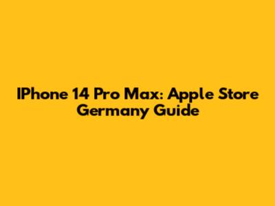IPhone 14 Pro Max: Apple Store Germany Guide