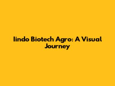 Iindo Biotech Agro: A Visual Journey