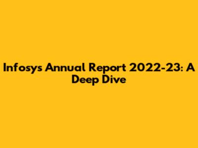 Infosys Annual Report 2022-23: A Deep Dive