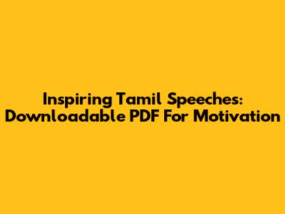 Inspiring Tamil Speeches: Downloadable PDF For Motivation