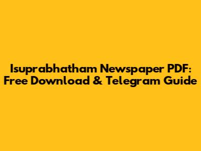 Isuprabhatham Newspaper PDF: Free Download & Telegram Guide