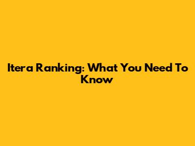 Itera Ranking: What You Need To Know